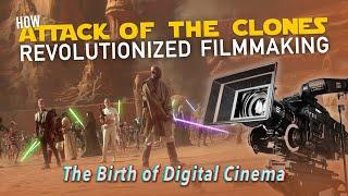 How Attack of the Clones Revolutionized Filmmaking | The Birth of Digital Cinema