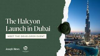 The Halcyon Launch in Dubai | Meet The Developer Event | Joseph Mews | UK Property Investment