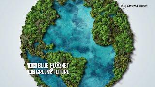 Our Blue Planet, Our Green Future