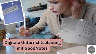 Plant mit mir meinen Unterricht digital - Digitale Unterrichtsplanung mit GoodNotes