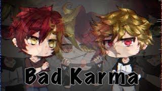 Bad Karma Meme ||Gacha Life||