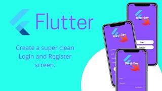 Flutter UI Design: How to Build Beautiful Login and Register Screens for Your App