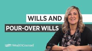 Wills and Pour Over Wills | Estate Planning Essentials | WealthCounsel