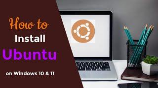 How to install Ubuntu on Windows 10, 11 (latest version)