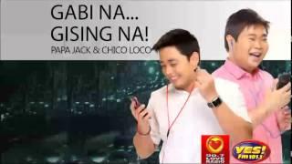 Gabi na, Gising na! Papa Jack and Chico Loco October 3 2014 Junichi