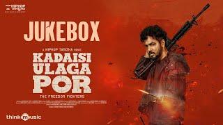 Kadaisi Ulaga Por - Jukebox | Hiphop Tamizha | HHT Entertainment