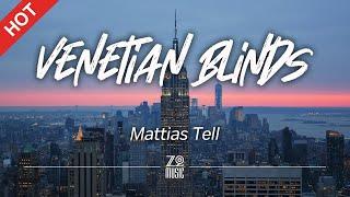 Mattias Tell - Venetian Blinds [Lyrics / HD] | Featured Indie Music 2021