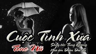 karaoke Cuộc Tình Xưa_ Sáng tác Tùng Giang_ Hòa âm Đoàn Đức Tú_ Giọng Nữ