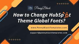 How to edit HubSpot Theme Global Fonts?