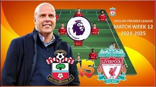 EPL IS OURS ~  FIGHT FOR WIN ~ SOUTHAMPTON VS LIVERPOOL ~ Predicted Line Up EPL WEEK 12 24/25