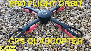 Pro Flight Orbit GPS Quadcopter Flight Test & Unboxing Overview Video