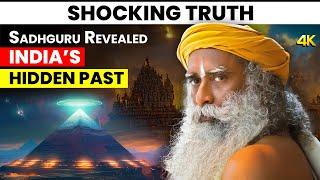 UNBELIEVABLE| Sadhguru Exposed HIDDEN INDIAN HISTORY You've Never Heard Before! | 4K