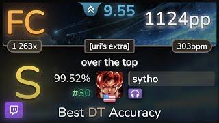  9.5⭐ sytho | xi - over the top [uri's extra] +NC 99.52% FC #30 | 1124pp - osu!