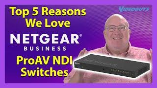 Top 5 Reasons Videoguys Recommends Netgear ProAV Switches