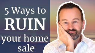 AVOID these 5 mistakes home sellers make