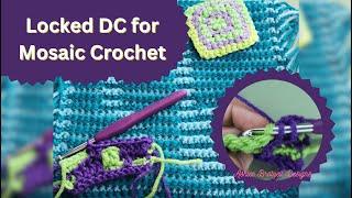 Locked Double Crochet for Overlay Mosaic Crochet. A No-Flaps Option!