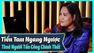 NGƯỜI THỨ 3 - Tập 57 Full:  Vợ bé ngang ngược thuê người tấn công chính thất