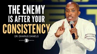 The Enemy Is After Your Consistency // Dr. Dharius Daniels