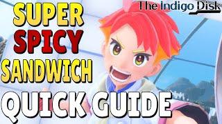 How To Make A Super Spicy Sandwich - Pokemon Scarlet Violet Indigo Disk DLC - Crispins Trial