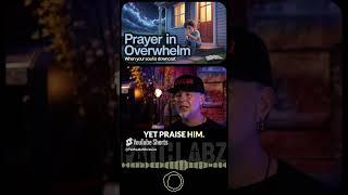A Prayer for those in Overwhelm