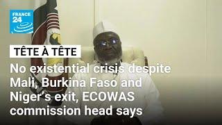 No existential crisis despite Mali, Burkina Faso and Niger’s exit, ECOWAS commission president says
