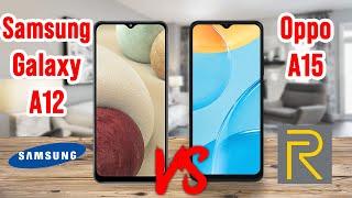 Samsung Galaxy A12 vs Oppo A15 | comparison and review