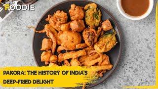 Pakoras: The Story Behind India’s Beloved Deep-Fried Snack | Foodie