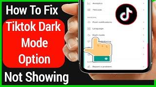 Fix-Tiktok Dark Mode Option Not Showing Problem [In 2022] | How To Get Dark Mode on Tiktok