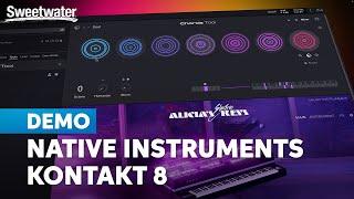 Native Instruments Kontakt 8: New Features and Instruments