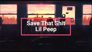 Save That Shit - Lil Peep (Lyrics)