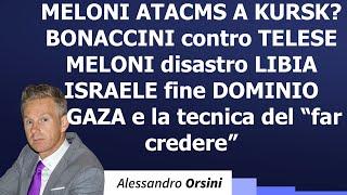 Meloni Atacms a Kursk? Bonaccini contro Telese. Meloni disastro Libia. Israele fine dominio. Gaza,