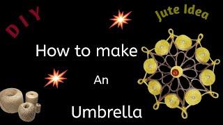 How to make an Jute Umbrella 