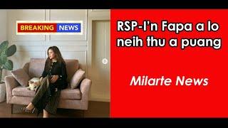 Rspi-n (Rosangpuii Ralte) fapa a lo nei reng || Milarte News