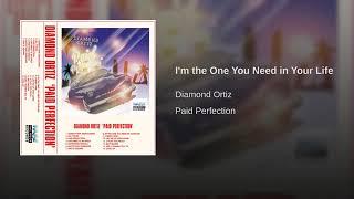 "I'm the One You Need in Your Life" by Diamond Ortiz