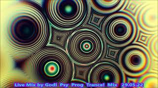 Live Mix by Godi  Psy Prog Trance!  Mix   29 05 22