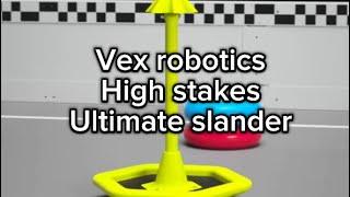 Ultimate vex robotics high stakes slander