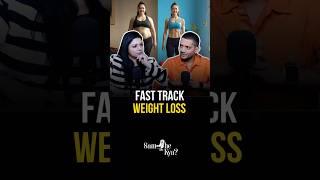 Fast track your Weight loss 