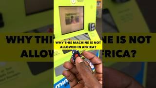 Why this Machine is not allowed in Africa?