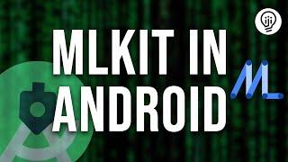 Step-by-step Machine Learning Kit (MLKit) Integration in Android!