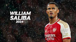 William Saliba - Full Season Show - 2024ᴴᴰ