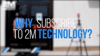 Why Subscribe To 2M Technology?