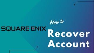 How to Recover Square Enix Account