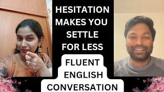 Hesitation and self doubt to talk in English!! Real life english speaking practice.