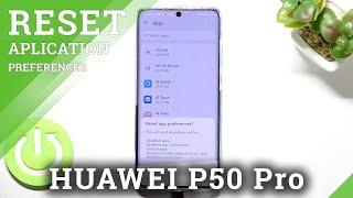 How to Resore Default App Settings on HUAWEI P50 Pro - Reset App Preferences