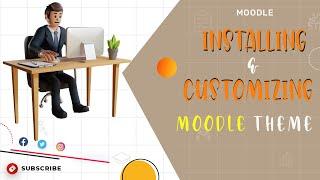 How to install and customize a Moodle theme [Part 1][Step by Step]