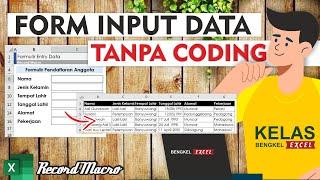 Cara Membuat Form Input Data di eXcel dengan Record Macro, Tanpa Coding