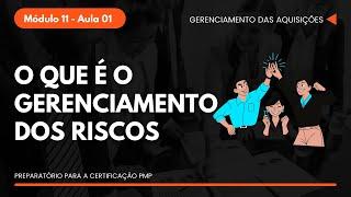 O que é o Gerenciamento dos Riscos? | Módulo 11 - Aula 01