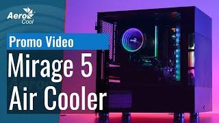 Воздушное охлаждение AeroCool Mirage 5 - Промо Видео