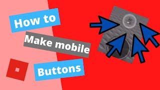 How to make mobile buttons in Roblox Studio | Naito11 Dev