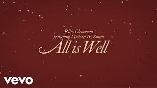 Riley Clemmons - All Is Well (feat. Michael W. Smith) (Official Visualizer)